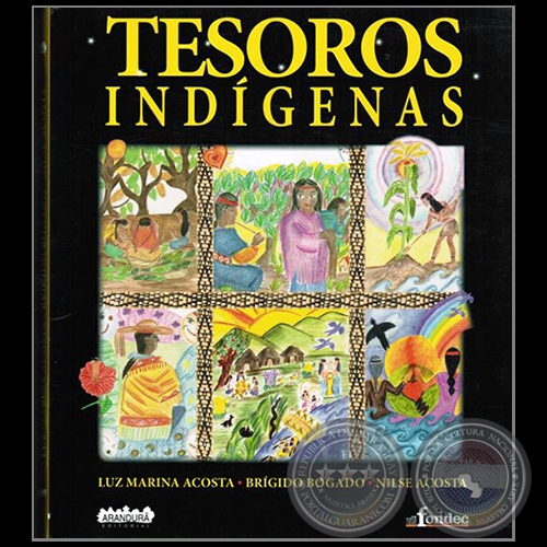 TESOROS INDGENAS -  Autores:  LUZ MARINA ACOSTA; BRGIDO BOGADO; NILSE ACOSTA - Ao 2014